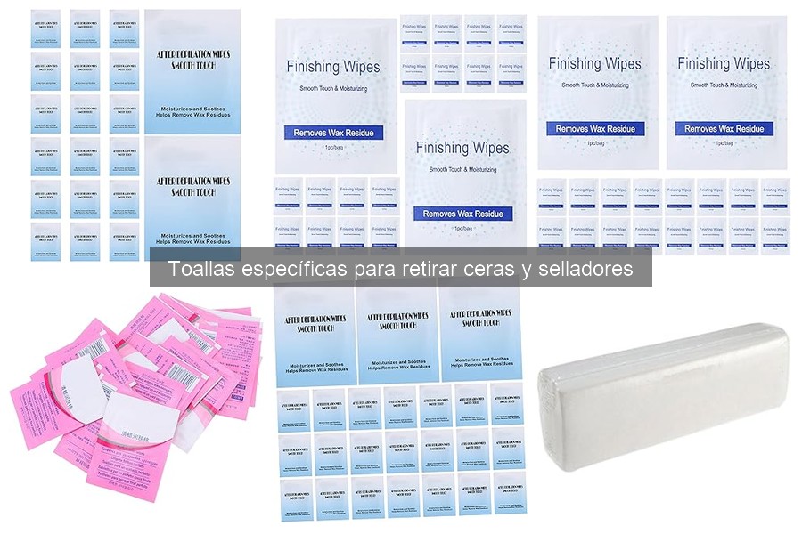 Errores Comunes al Usar Toallas para Quitar Cerás y Selladores