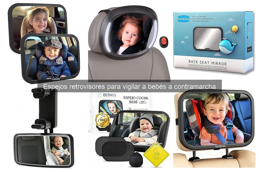 Tipos de espejos retrovisores para vigilar a bebés a contramarcha