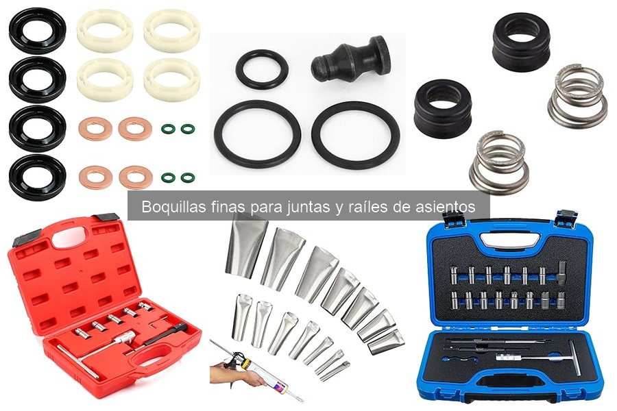 Ventajas de las boquillas finas para juntas y raíles de asientos